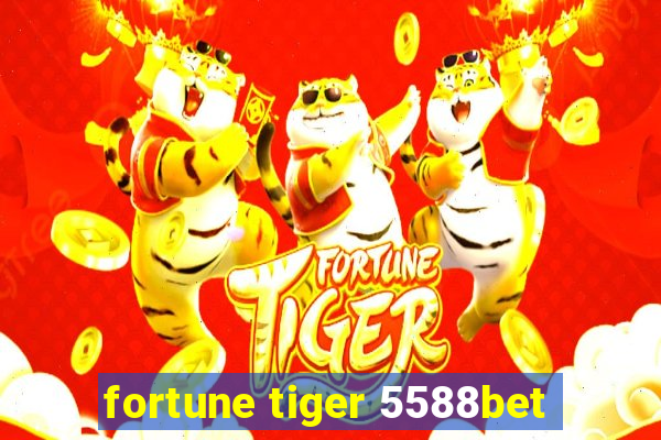 fortune tiger 5588bet